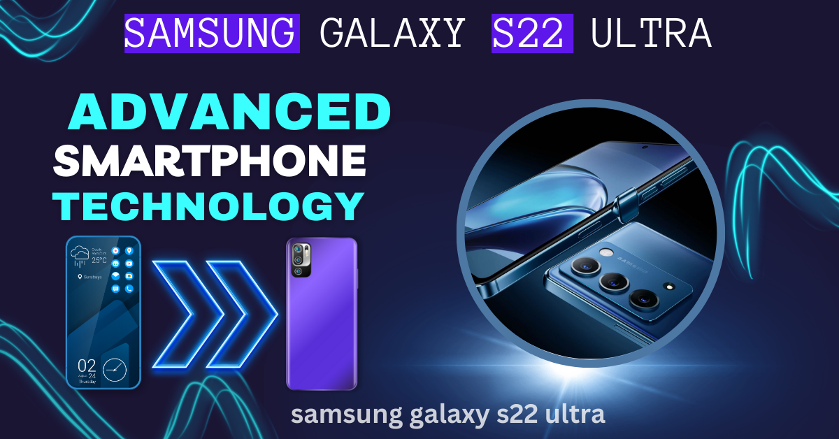 Samsung Galaxy S22 Ultra: Boost Excellence with Unmatched Flagship Performance